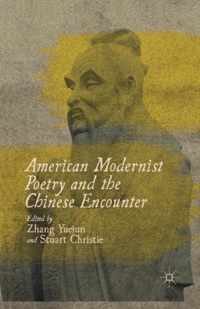 American Modernist Poetry and the Chinese Encounter