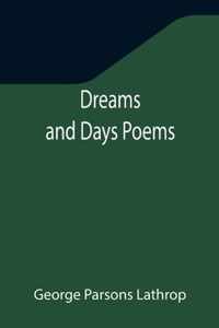 Dreams and Days Poems