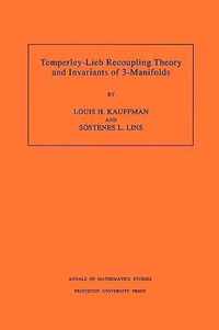 Temperley-Lieb Recoupling Theory and Invariants of 3-Manifolds (AM-134), Volume 134