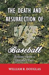 The Death and Resurrection of Baseball