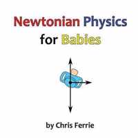 Newtonian Physics for Babies