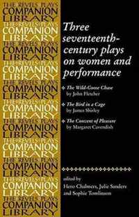 Three Seventeenth-Century Plays on Women and Performance