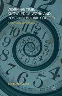 Working Time, Knowledge Work and Post-Industrial Society