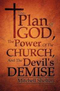 The Plan Of God, The Power Of The Church, And The Devil's Demise