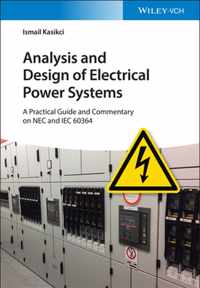 Analysis and Design of Electrical Power Systems - A Practical Guide and Commentary on NEC and IEC 60 364