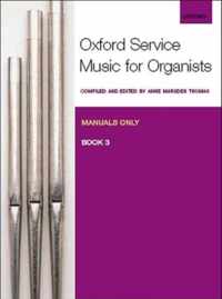 Oxford Service Music For Organ: Manuals Only, Book 3