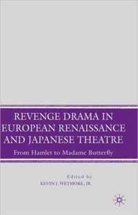 Revenge Drama In European Renaissance And Japanese Theater