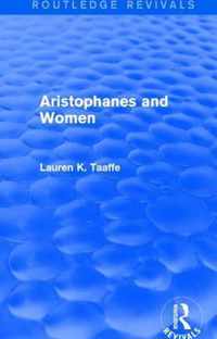 Aristophanes and Women (Routledge Revivals)