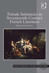 Female Intimacies in Seventeenth-Century French Literature