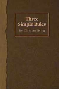 Three Simple Rules for Christian Living