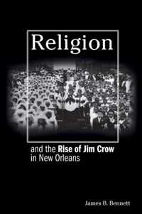 Religion and the Rise of Jim Crow in New Orleans