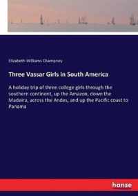 Three Vassar Girls in South America