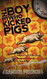 The Boy Who Kicked Pigs