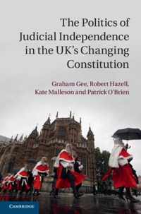 The Politics of Judicial Independence in the UK's Changing Constitution