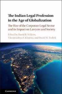 The Indian Legal Profession in the Age of Globalization