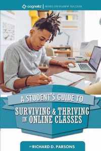 A Student's Guide to Surviving & Thriving in Online Classes