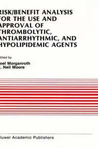 Risk/Benefit Analysis for the Use and Approval of Thrombolytic, Antiarrhythmic, and Hypolipidemic Agents