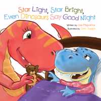 Star Light, Star Bright, Even Dinosaurs Say Good Night