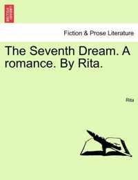 The Seventh Dream. a Romance. by Rita.