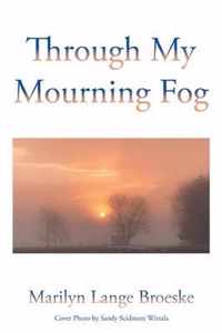 Through My Mourning Fog