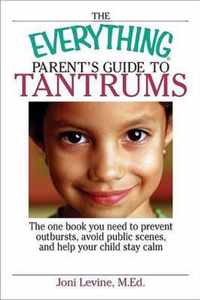 The Everything Parent's Guide to Tantrums