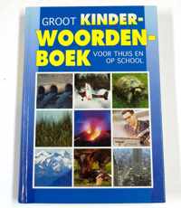 Groot kinderwoordenboek voor thuis en op school