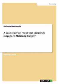 A case study on Four Star Industries Singapore