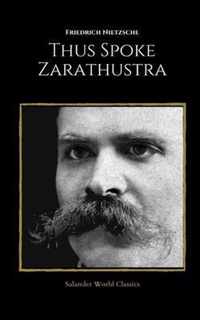 Thus Spoke Zarathustra by Friedrich Nietzsche