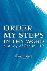 Order My Steps In Thy Word