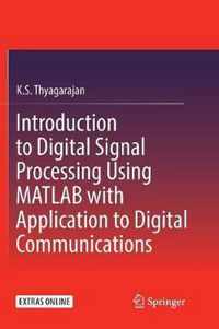 Introduction to Digital Signal Processing Using MATLAB with Application to Digital Communications