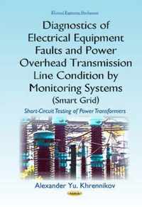 Diagnostics of Electrical Equipment Faults & Power Overhead Transmission Line Condition by Monitoring Systems (Smart Grid)