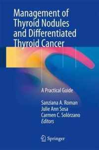 Management of Thyroid Nodules and Differentiated Thyroid Cancer