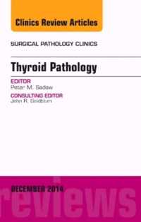 Endocrine Pathology, An Issue of Surgical Pathology Clinics