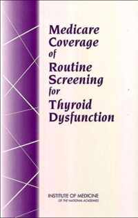 Medicare Coverage of Routine Screening for Thyroid Dysfunction