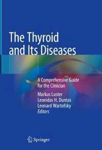 The Thyroid and Its Diseases