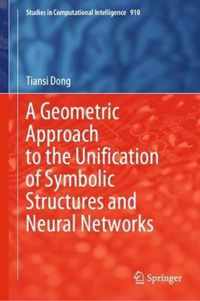 A Geometric Approach to the Unification of Symbolic Structures and Neural Networks