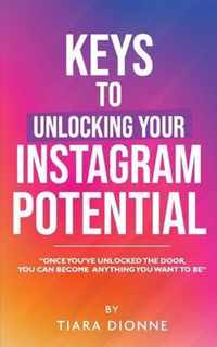 Keys To Unlocking Your Instagram Potential