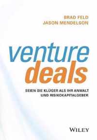 Venture Deals - Seien Sie kluger als Ihr Anwalt und Risikokapitalgeber