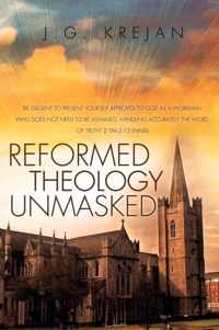 Reformed Theology Unmasked