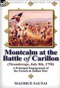 Montcalm at the Battle of Carillon (Ticonderoga) (July 8th, 1758)