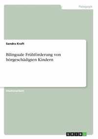 Bilinguale Fruhfoerderung von hoergeschadigten Kindern