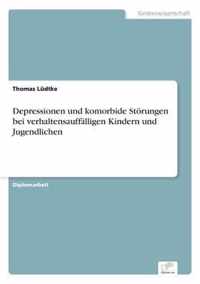 Depressionen und komorbide Stoerungen bei verhaltensauffalligen Kindern und Jugendlichen