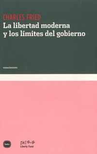 La Libertad Moderna Y Los Limites del Gobierno