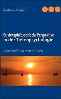 Existenzphilosophische Perspektive in der Tiefenpsychologie