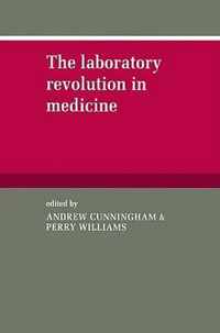 The Laboratory Revolution in Medicine