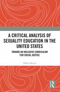 A Critical Analysis of Sexuality Education in the United States