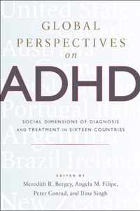 Global Perspectives on ADHD - Social Dimensions of Diagnosis and Treatment in Sixteen Countries