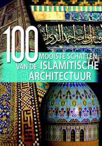 100 mooiste schatten van de Islamitische Architectuur