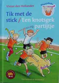 Tik met de stick / En knotsgek partijtje ( 2 boeken ineen )