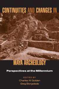 Continuities and Changes in Maya Archaeology